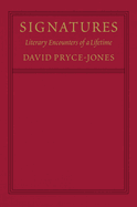 Signatures: Literary Encounters of a Lifetime