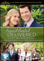 Signed, Sealed, Delivered: Lost Without You