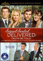 Signed, Sealed, Delivered: Truth Be Told