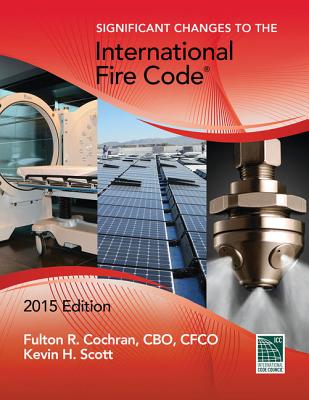 Significant Changes to the International Fire Code, 2015 - International Code Council