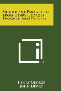 Significant Paragraphs from Henry George's Progress and Poverty - George, Henry Jr, and Dewey, John (Introduction by)