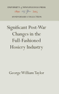 Significant Post-War Changes in the Full-Fashioned Hosiery Industry