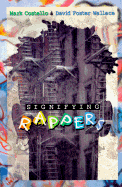 Signifying Rappers: Rap and Race in the Urban Present