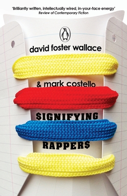 Signifying Rappers - Foster Wallace, David