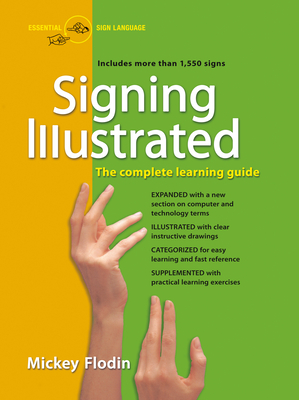 Signing Illustrated: The Complete Learning Guide, Expanded and Revised - Flodin, Mickey