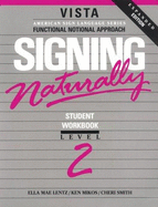 Signing Naturally: Student Videotexts and Workbook - Level Two