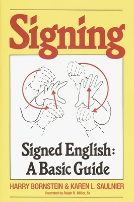 Signing: Signed English: A Basic Guide - Bornstein, Harry, and Saulnier, Karen L