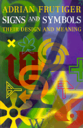 Signs and Symbols: Their Design and Meaning