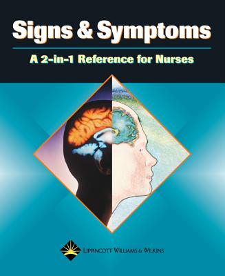 Signs and Symptoms: A 2-In-1 Reference for Nurses - Springhouse (Prepared for publication by)