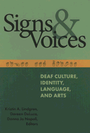 Signs and Voices: Deaf Culture, Identity, Language, and Arts