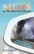 Signs in the Rearview Mirror: Leaving a Toxic Relationship Behind