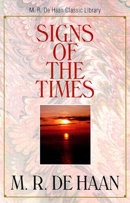 Signs of the Times - DeHaan, M R