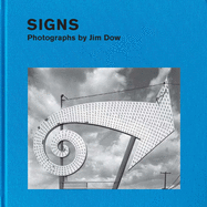 Signs: Photographs by Jim Dow
