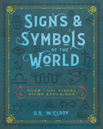 Signs & Symbols of the World: Over 1,001 Visual Signs Explained