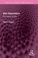 Sikh Separatism: The Politics of Faith