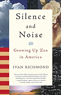 Silence and Noise: Growing Up Zen in America