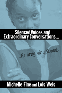 Silenced Voices and Extraordinary Conversations: Re-Imagining Schools