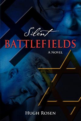 Silent Battlefields - Rosen, Hugh, Professor