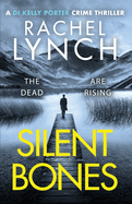 Silent Bones: An addictive and gripping crime thriller