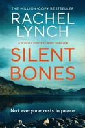 Silent Bones: An addictive and gripping crime thriller