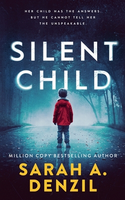 Silent Child - Denzil, Sarah A