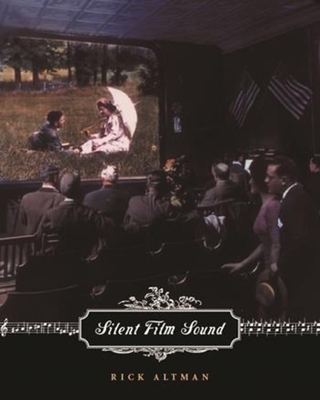 Silent Film Sound - Altman, Rick, Professor