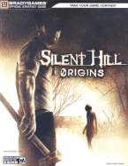 Silent Hill Origins Official Strategy Guide - Brady Games (Creator)
