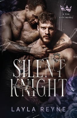 Silent Knight: A Fog City Novel - Reyne, Layla