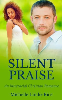 Silent Praise - Lindo-Rice, Michelle