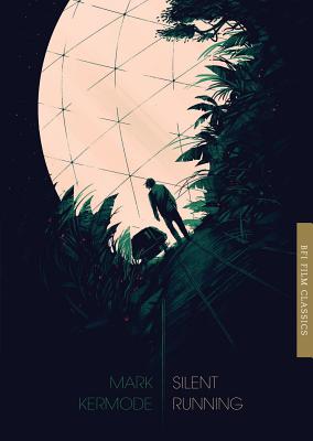 Silent Running - Kermode, Mark