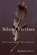 Silent Victims: Hate Crimes Against Native Americans