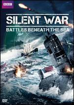 Silent War: Battles Beneath the Sea