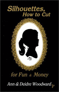 Silhouettes, How to Cut for Fun and Money