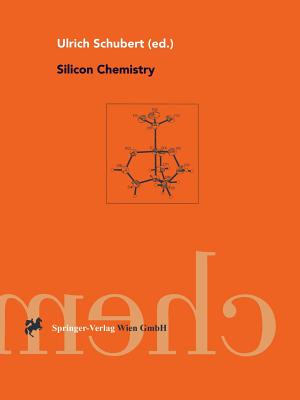 Silicon Chemistry - Schubert, Ulrich (Editor)