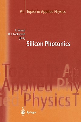 Silicon Photonics - Pavesi, Lorenzo (Editor), and Lockwood, David J. (Editor)