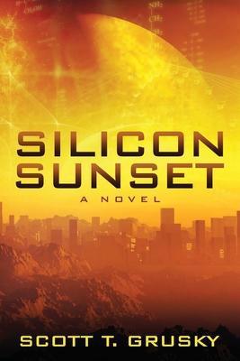 Silicon Sunset - Grusky, Scott T