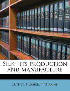 Silk: Its Production and Manufacture