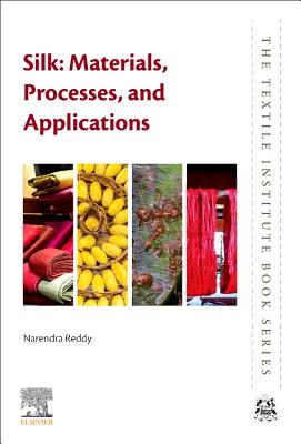 Silk: Materials, Processes, and Applications - Reddy, Narendra, PhD