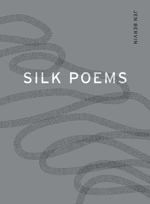 Silk Poems - Bervin, Jen