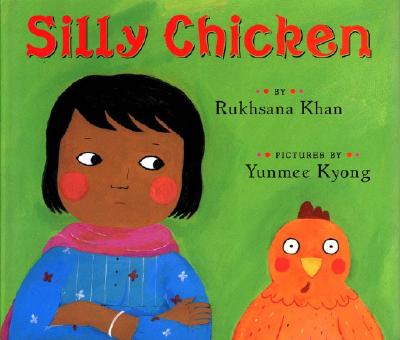Silly Chicken - Khan, Rukhsana