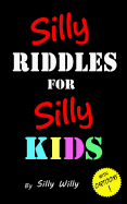 Silly Riddles for Silly Kids