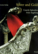 Silver and Gold: Courtly Splendor from Augsburg