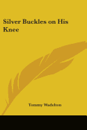 Silver Buckles on His Knee