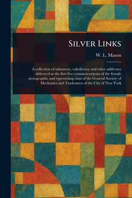 Silver Links - Mason, W L (William Lesley)