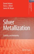 Silver Metallization: Stability and Reliability