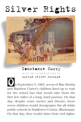 Silver Rights - Curry, Constance, and Edelman, Marian Wright (Introduction by)