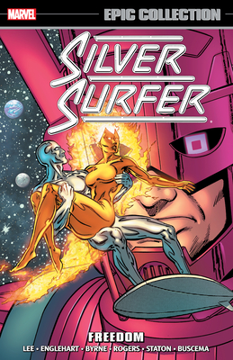 Silver Surfer Epic Collection: Freedom - Lee, Stan, and Englehart, Steve, and Rogers, Marshall
