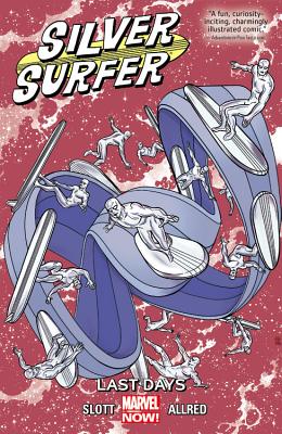 Silver Surfer Volume 3: Last Days - Slott, Dan, and Allred, Mike (Artist)
