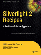 Silverlight 2 Recipes: A Problem-Solution Approach - Ghosh, Jit, and Cameron, Rob