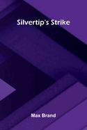 Silvertip's Strike